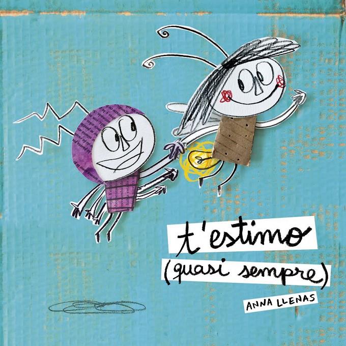 T'ESTIMO (QUASI SEMPRE) | 9788490577257 | LLENAS, ANNA | Galatea Llibres | Llibreria online de Reus, Tarragona | Comprar llibres en català i castellà online