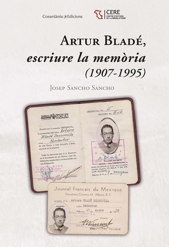 ARTUR BLADÉ, ESCRIURE LA MEMÒRIA (1907-1995) | 9788490347522 | SANCHO, JOSEP | Galatea Llibres | Llibreria online de Reus, Tarragona | Comprar llibres en català i castellà online