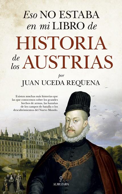 ESO NO ESTABA EN MI LIBRO DE HISTORIA DE LOS AUSTRIAS | 9788418709630 | JUAN UCEDA REQUENA | Galatea Llibres | Librería online de Reus, Tarragona | Comprar libros en catalán y castellano online