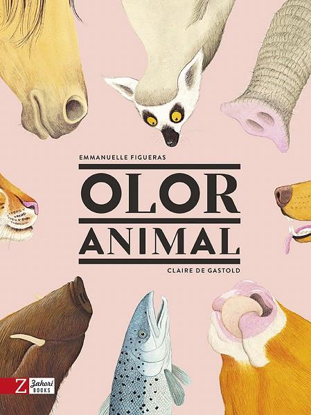 OLOR ANIMAL | 9788417374280 | FIGUERAS, EMMANUELLE/DE GASTOLD, CLAIRE | Galatea Llibres | Llibreria online de Reus, Tarragona | Comprar llibres en català i castellà online