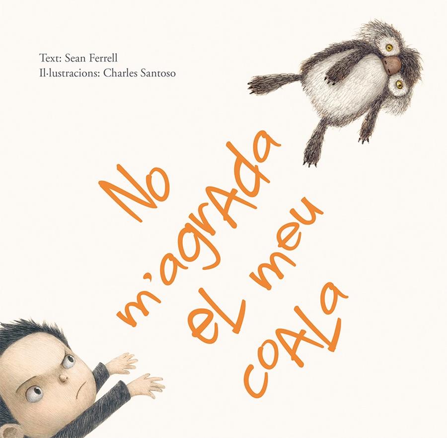 NO M'AGRADA EL MEU COALA | 9788416117826 | FERRELL, SEAN/SANTOSO, CHARLES | Galatea Llibres | Librería online de Reus, Tarragona | Comprar libros en catalán y castellano online