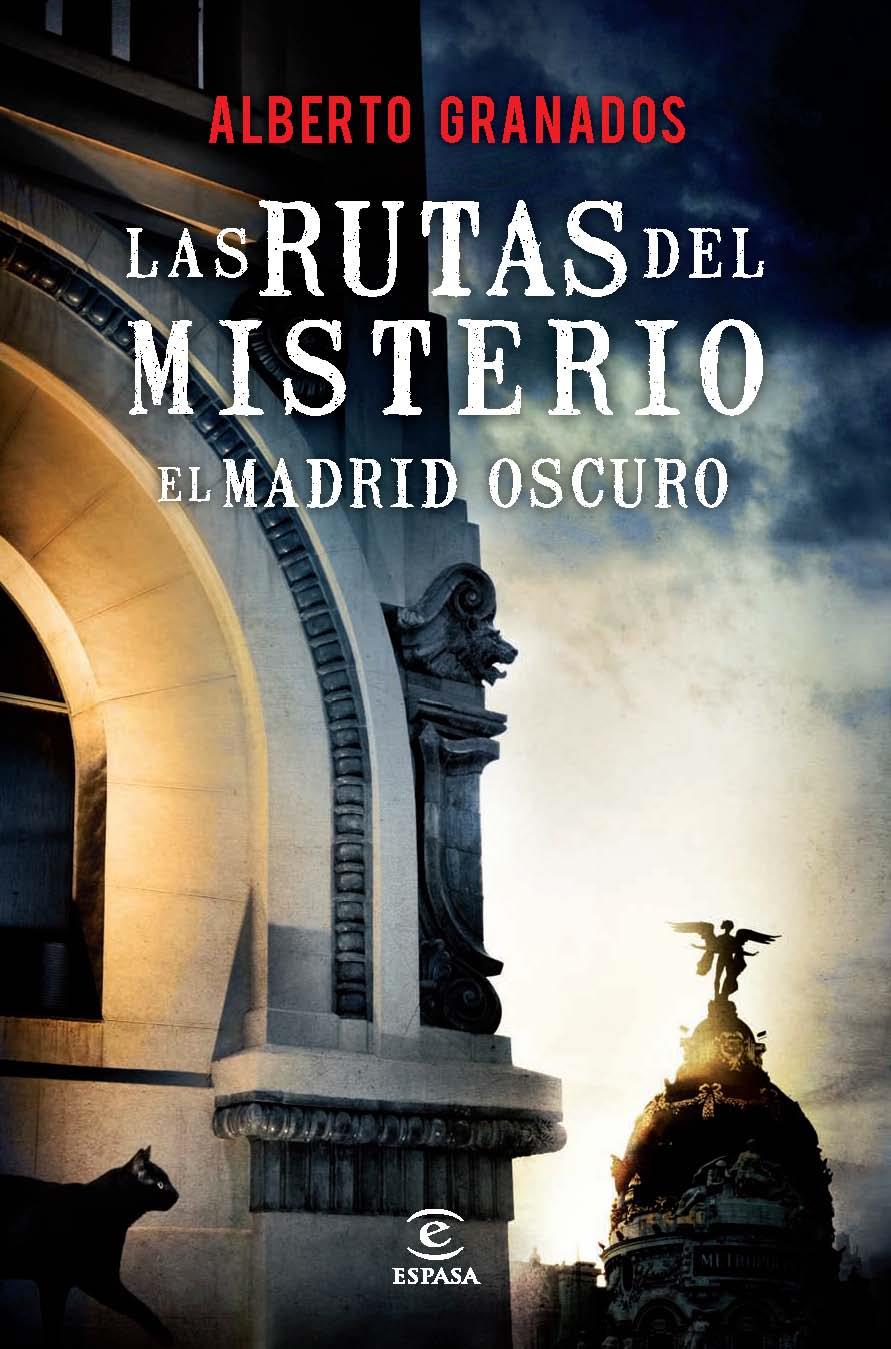 LAS RUTAS DEL MISTERIO. EL MADRID OSCURO | 9788467038187 | GRANADOS, ALBERTO | Galatea Llibres | Librería online de Reus, Tarragona | Comprar libros en catalán y castellano online