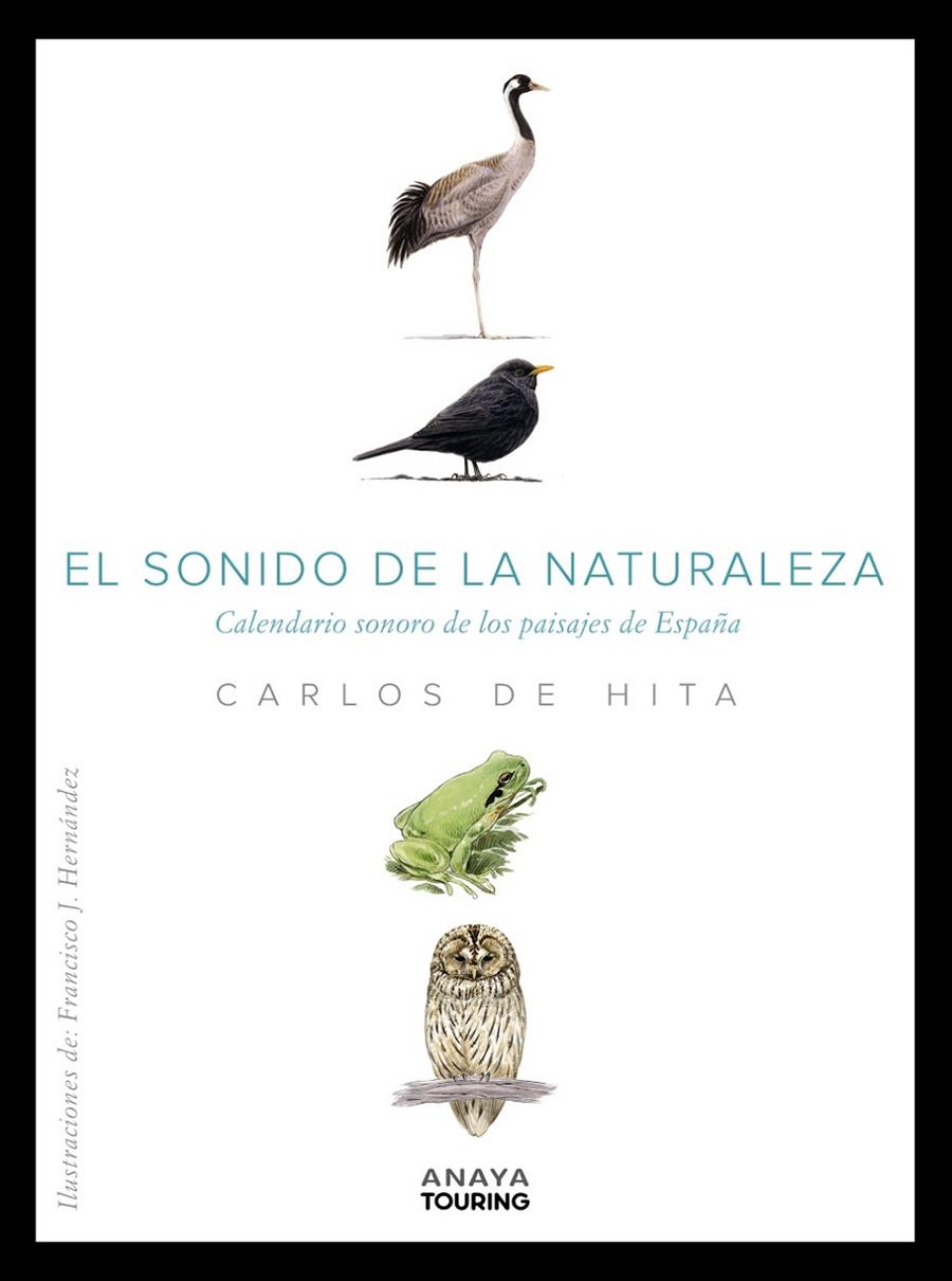 EL SONIDO DE LA NATURALEZA. CALENDARIO SONORO DE LOS PAISAJES DE ESPAÑA | 9788491584100 | HITA MORENO, CARLOS DE | Galatea Llibres | Librería online de Reus, Tarragona | Comprar libros en catalán y castellano online