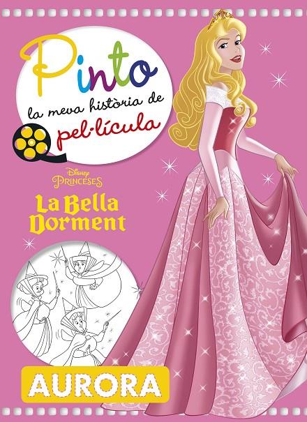 PINTO LA MEVA HISTORIA DE LA PEL·LICULA LA BELLA DORMENT | 9788491374756 | DISNEY | Galatea Llibres | Llibreria online de Reus, Tarragona | Comprar llibres en català i castellà online