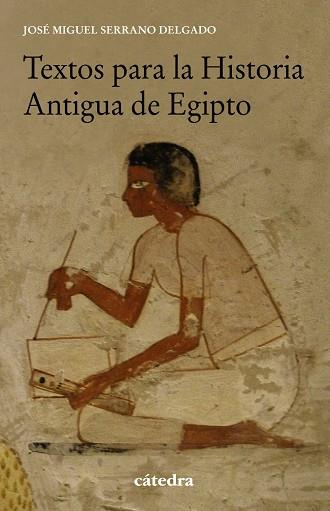 TEXTOS PARA LA HISTORIA ANTIGUA DE EGIPTO | 9788437642024 | SERRANO DELGADO, JOSÉ MIGUEL | Galatea Llibres | Librería online de Reus, Tarragona | Comprar libros en catalán y castellano online
