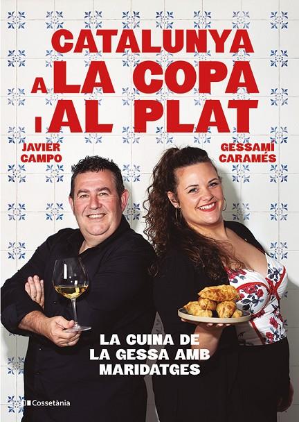 CATALUNYA A LA COPA I AL PLAT | 9788413565101 | CARAMÉS NÚÑEZ, GESSAMÍ/CAMPO GONZÁLEZ, JAVIER | Galatea Llibres | Librería online de Reus, Tarragona | Comprar libros en catalán y castellano online