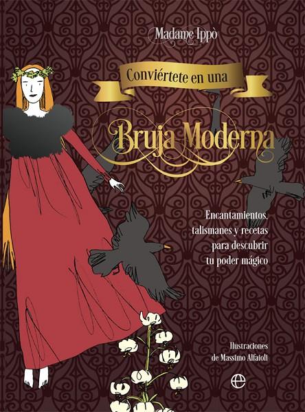 CONVIÉRTETE EN UNA BRUJA MODERNA | 9788491648666 | IPPÒ, MADAME | Galatea Llibres | Llibreria online de Reus, Tarragona | Comprar llibres en català i castellà online