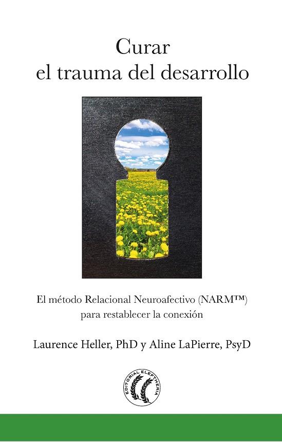 CURAR EL TRAUMA DEL DESARROLLO | 9788494733567 | HELLER, LAURENCE/LAPIERRE, ALINE | Galatea Llibres | Librería online de Reus, Tarragona | Comprar libros en catalán y castellano online