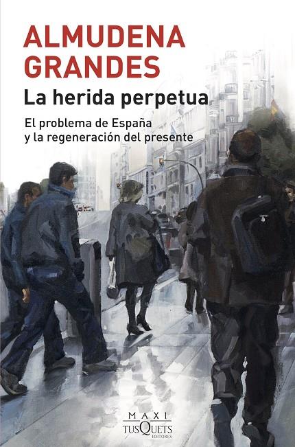 LA HERIDA PERPETUA | 9788490668740 | GRANDES, ALMUDENA | Galatea Llibres | Librería online de Reus, Tarragona | Comprar libros en catalán y castellano online
