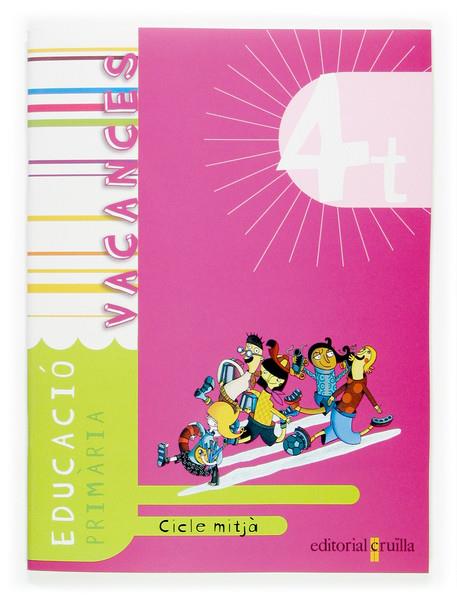 VACANCES 4T PRIMARIA CICLE MITJA | 9788466112024 | LEDESMA GÓMEZ, MARIA ANTÒNIA/GIRONÈS PONS, JAUME/MUÑOZ VIÑALS, ANTONI/SURRALLÈS CALONGE, TERESA | Galatea Llibres | Librería online de Reus, Tarragona | Comprar libros en catalán y castellano online