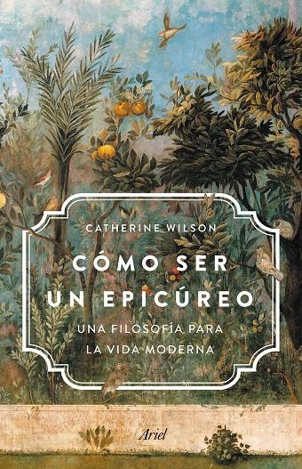 CÓMO SER UN EPICÚREO | 9788434431829 | WILSON, CATHERINE | Galatea Llibres | Llibreria online de Reus, Tarragona | Comprar llibres en català i castellà online