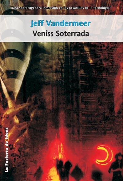 VENISS SOTERRADA | 9788498000108 | VANDERMEER, JEFF | Galatea Llibres | Librería online de Reus, Tarragona | Comprar libros en catalán y castellano online