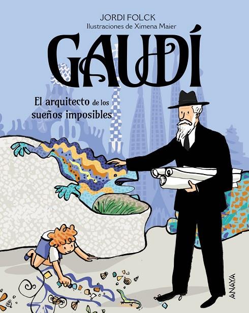 GAUDÍ, EL ARQUITECTO DE LOS SUEÑOS IMPOSIBLES | 9788414344842 | FOLCK, JORDI | Galatea Llibres | Llibreria online de Reus, Tarragona | Comprar llibres en català i castellà online