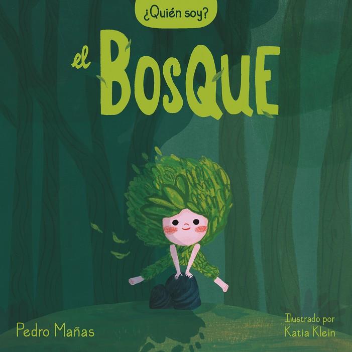 QUIÉN SOY? EL BOSQUE | 9788448858650 | MAÑAS, PEDRO / KLEIN, KATIA | Galatea Llibres | Librería online de Reus, Tarragona | Comprar libros en catalán y castellano online