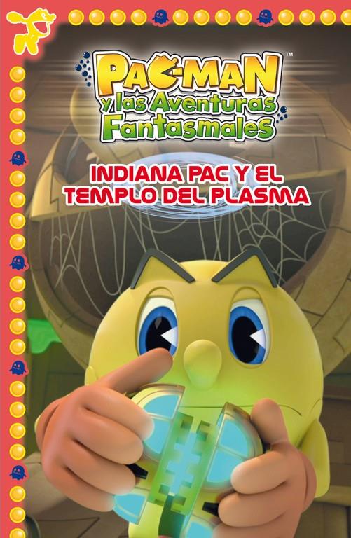 INDIANA PAC Y EL TEMPLO DEL PLASMA (PAC-MAN. PRIMERAS LECTURAS 5) | 9788448843496 | Galatea Llibres | Librería online de Reus, Tarragona | Comprar libros en catalán y castellano online