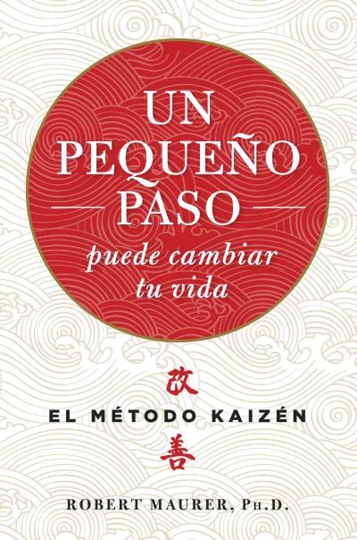 UN PEQUEÑO PASO PUEDE CAMBIAR TU VIDA | 9788479538996 | MAURER, ROBERT | Galatea Llibres | Librería online de Reus, Tarragona | Comprar libros en catalán y castellano online