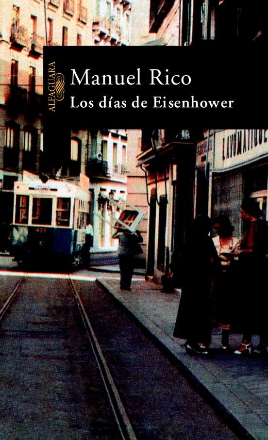DIAS DE EISENHOWER, LOS | 9788420465388 | RICO, MANUEL | Galatea Llibres | Librería online de Reus, Tarragona | Comprar libros en catalán y castellano online