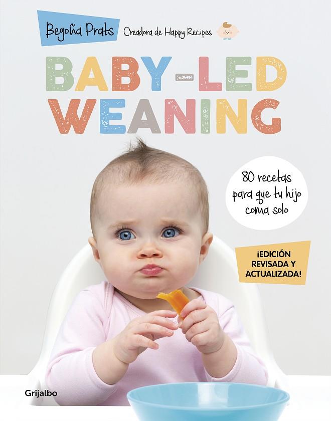 BABY-LED WEANING (EDICIÓN REVISADA Y ACTUALIZADA) | 9788418055027 | PRATS, BEGOÑA | Galatea Llibres | Librería online de Reus, Tarragona | Comprar libros en catalán y castellano online