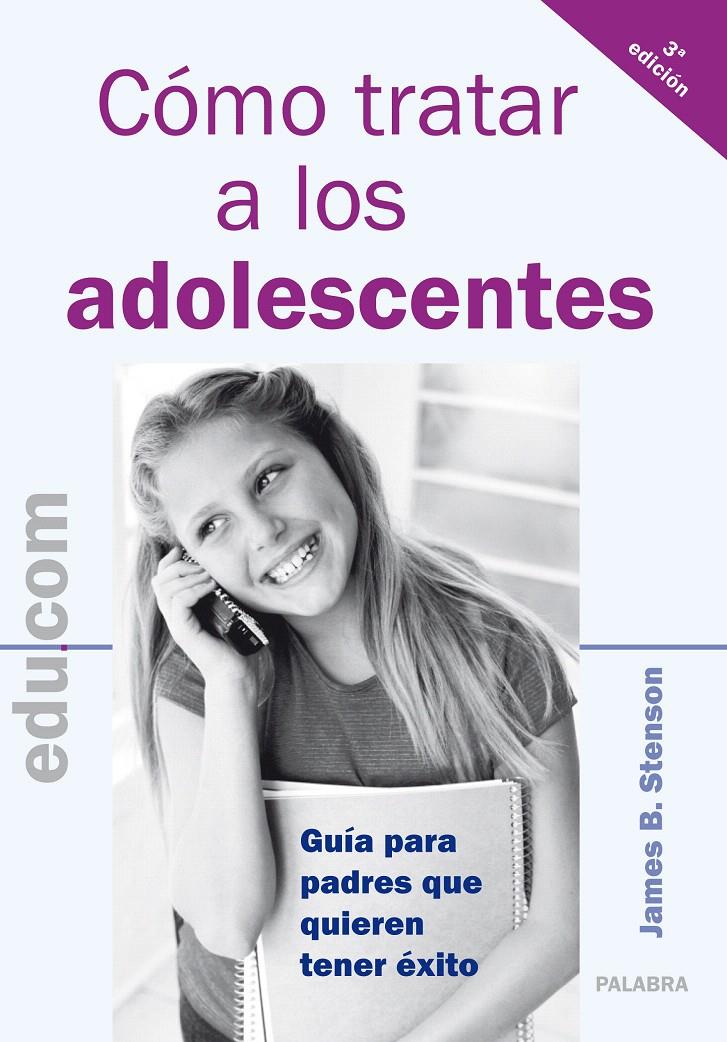 COMO TRATAR A LOS ADOLESCENTES : GUIA PARA PADRES QUE QUIERE | 9788482398679 | STENSON, JAMES B. | Galatea Llibres | Librería online de Reus, Tarragona | Comprar libros en catalán y castellano online