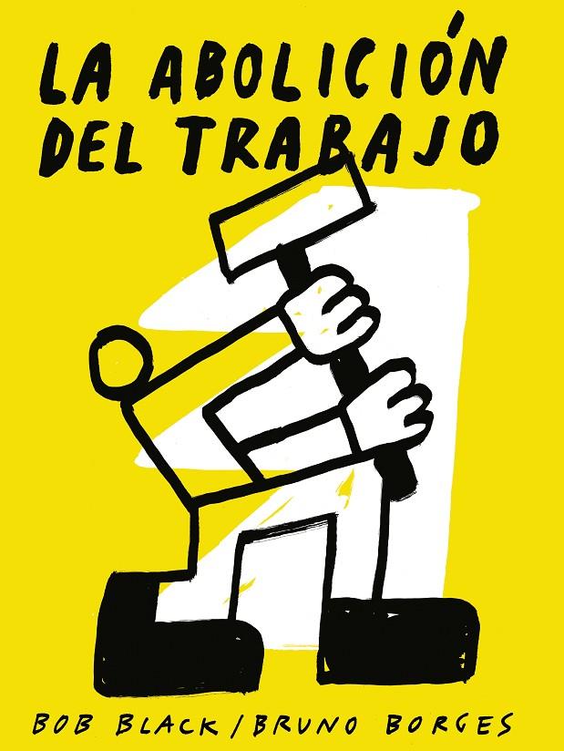 LA ABOLICIÓN DEL TRABAJO | 9788418998164 | BLACK, BOB | Galatea Llibres | Librería online de Reus, Tarragona | Comprar libros en catalán y castellano online