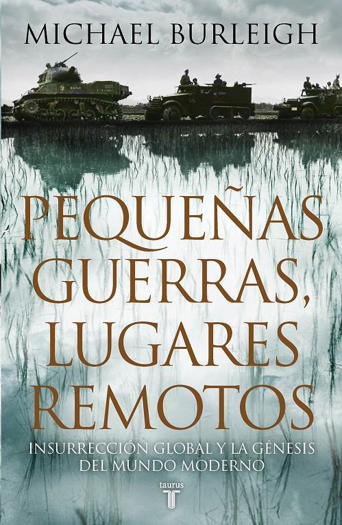 PEQUEÑAS GUERRAS, LUGARES REMOTOS | 9788430607464 | BURLEIGH, MICHAEL | Galatea Llibres | Librería online de Reus, Tarragona | Comprar libros en catalán y castellano online
