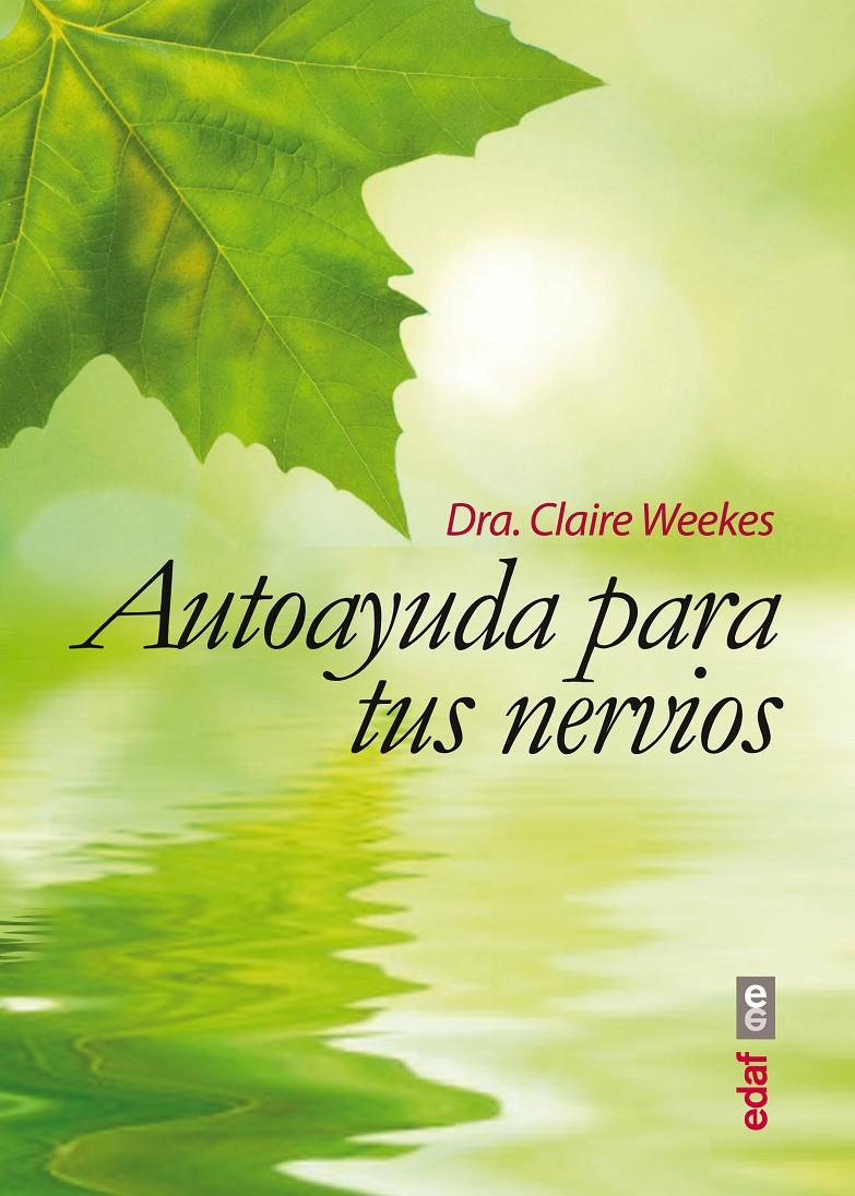 AUTOAYUDA PARA TUS NERVIOS | 9788441433779 | WEEKES, CLAIRE | Galatea Llibres | Llibreria online de Reus, Tarragona | Comprar llibres en català i castellà online