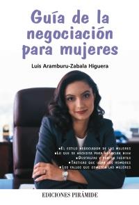 GUÍA DE LA NEGOCIACIÓN PARA MUJERES | 9788436822472 | ARAMBURU-ZABALA HIGUERA, LUIS | Galatea Llibres | Librería online de Reus, Tarragona | Comprar libros en catalán y castellano online