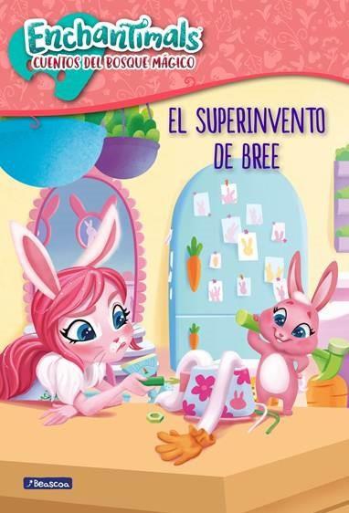 EL SUPER INVENTO DE BREE (ENCHANTIMALS. CUENTOS DEL BOSQUE MÁGICO) | 9788448851873 | Galatea Llibres | Librería online de Reus, Tarragona | Comprar libros en catalán y castellano online