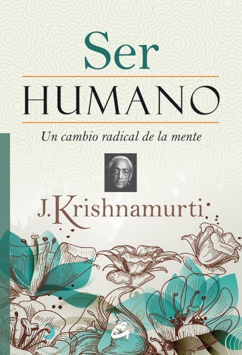 SER HUMANO | 9788484455028 | KRISHNAMURTI, J. | Galatea Llibres | Llibreria online de Reus, Tarragona | Comprar llibres en català i castellà online