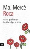COSES QUE FAN QUE LA VIDA VALGUI LA PENA | 9788496201583 | ROCA, MARIA MERCE | Galatea Llibres | Librería online de Reus, Tarragona | Comprar libros en catalán y castellano online
