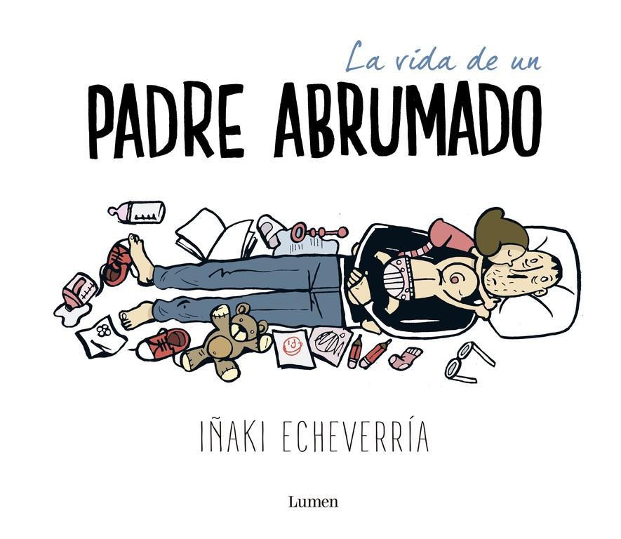 LA VIDA DE UN PADRE ABRUMADO | 9788426402639 | ECHEVERRÍA, IÑAKI | Galatea Llibres | Librería online de Reus, Tarragona | Comprar libros en catalán y castellano online