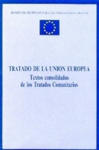 TRATADO DE LA UNIÓN EUROPEA. TEXTOS CONSOLIDADOS DE LOS TRATADOS COMUNITARIOS | 9788434005419 | LOSADA GONZÁLEZ, HERMINIO | Galatea Llibres | Librería online de Reus, Tarragona | Comprar libros en catalán y castellano online