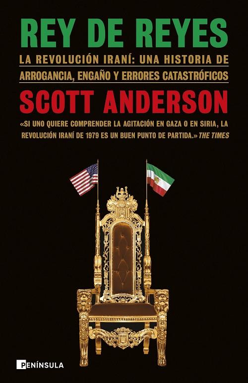 REY DE REYES LA REVOLUCIÓN IRANÍ: UNA HISTORIA DE ARROGANCIA, ENGAÑO Y ERRORES CATASTRÓFICOS | 9788411004725 | ANDERSON, SCOTT | Galatea Llibres | Llibreria online de Reus, Tarragona | Comprar llibres en català i castellà online