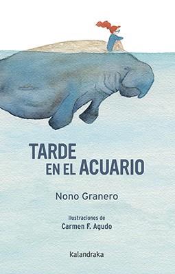 TARDE EN EL ACUARIO | 9788484644606 | GRANERO, NONO | Galatea Llibres | Librería online de Reus, Tarragona | Comprar libros en catalán y castellano online