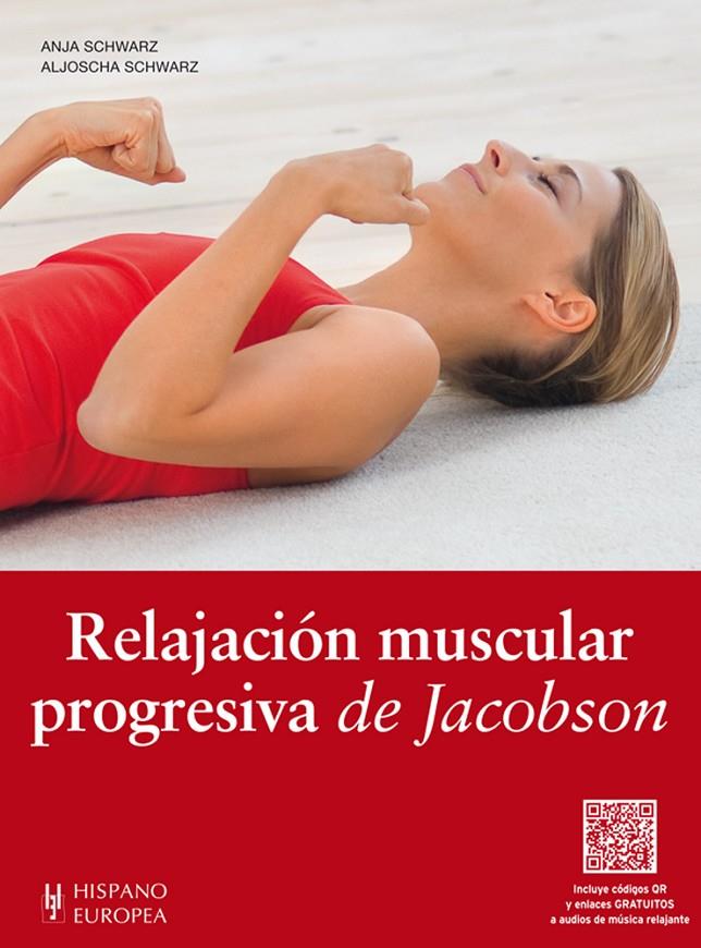 RELAJACIÓN MUSCULAR PROGRESIVA DE JACOBSON (+QR) | 9788425520228 | SCHWARZ, ANJA/SCHWARZ, ALJOSCHA | Galatea Llibres | Llibreria online de Reus, Tarragona | Comprar llibres en català i castellà online