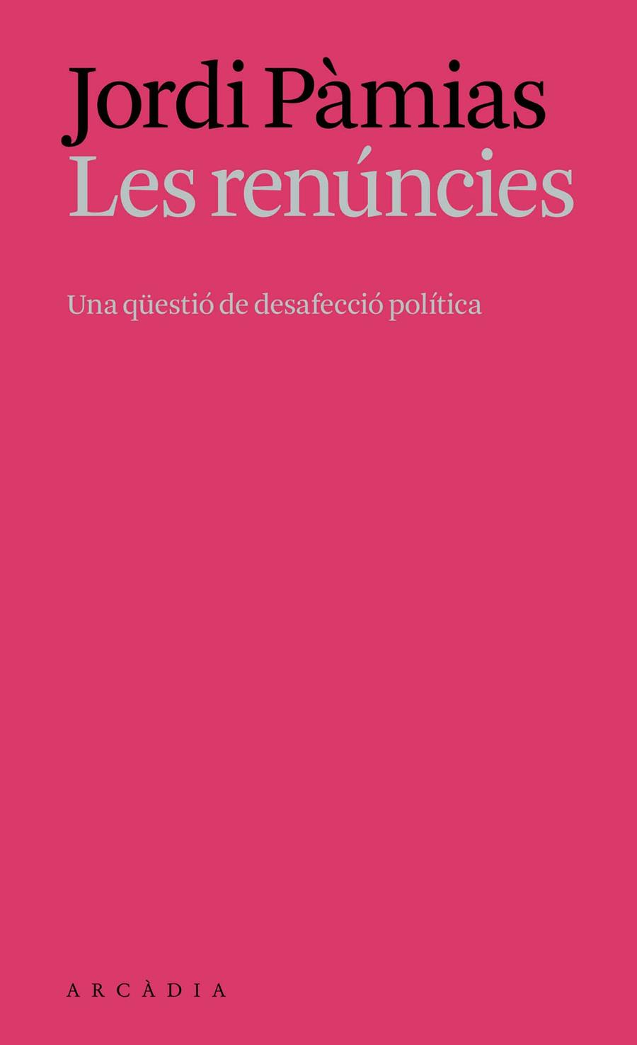 LES RENÚNCIES | 9788412999761 | PÀMIAS MASSANA, JORDI | Galatea Llibres | Llibreria online de Reus, Tarragona | Comprar llibres en català i castellà online