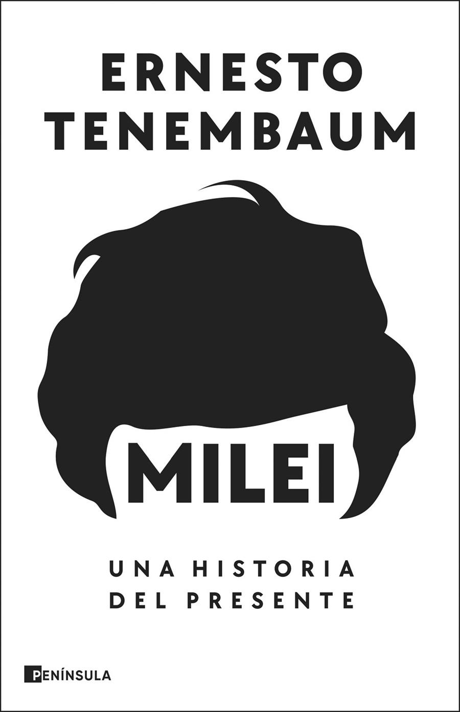MILEI: UNA HISTORIA DEL PRESENTE | 9788411003728 | ERNESTO TENEMBAUM | Galatea Llibres | Llibreria online de Reus, Tarragona | Comprar llibres en català i castellà online