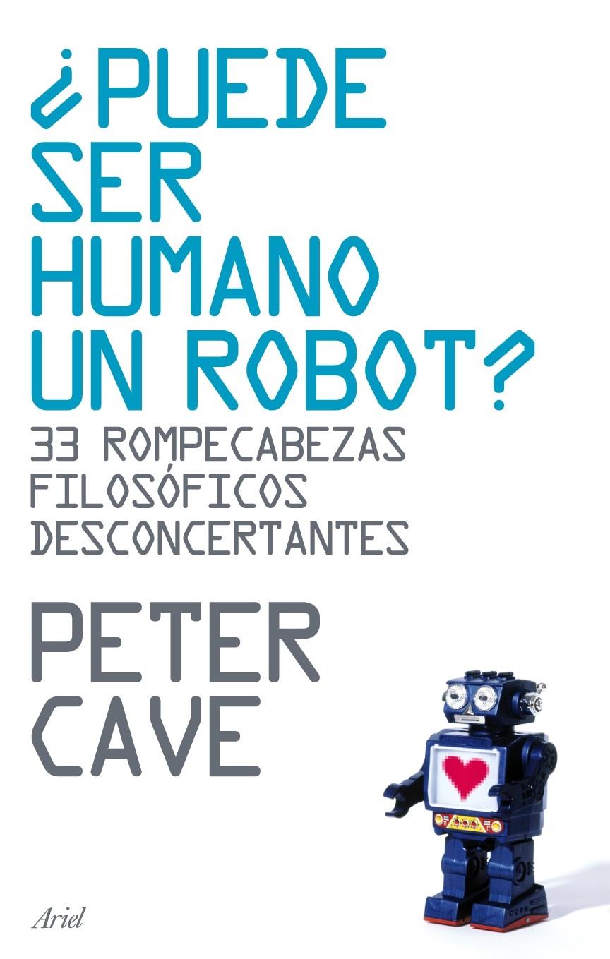 PUEDE SER HUMANO UN ROBOT? | 9788434487918 | CAVE, PETER | Galatea Llibres | Llibreria online de Reus, Tarragona | Comprar llibres en català i castellà online