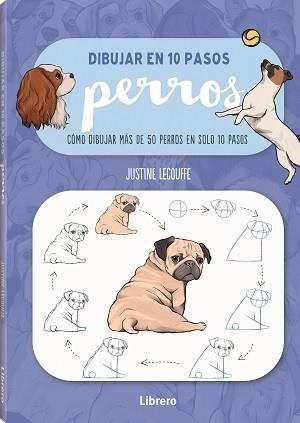 DIBUJAR PERROS EN 10 PASOS | 9789463597647 | LECOUFFEE, JUSTINNE | Galatea Llibres | Librería online de Reus, Tarragona | Comprar libros en catalán y castellano online