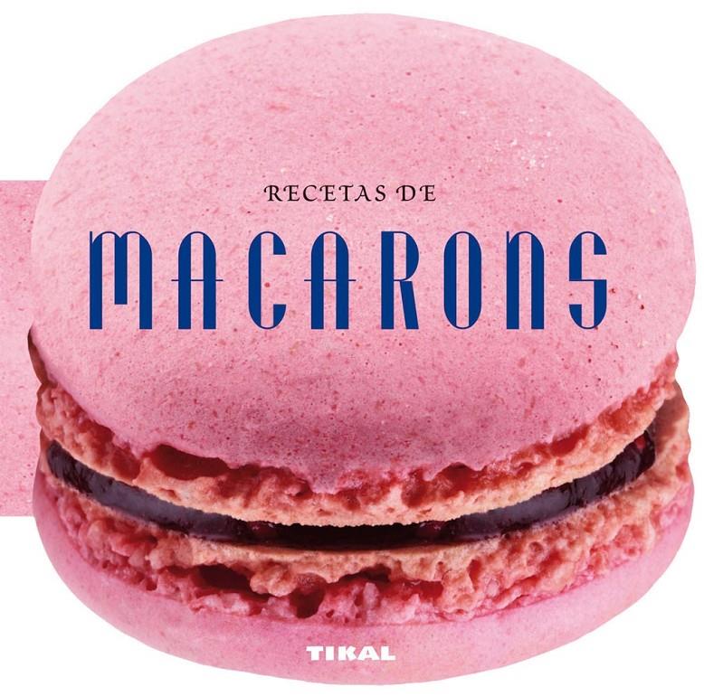RECETAS DE MACARONS | 9788499282565 | Galatea Llibres | Librería online de Reus, Tarragona | Comprar libros en catalán y castellano online