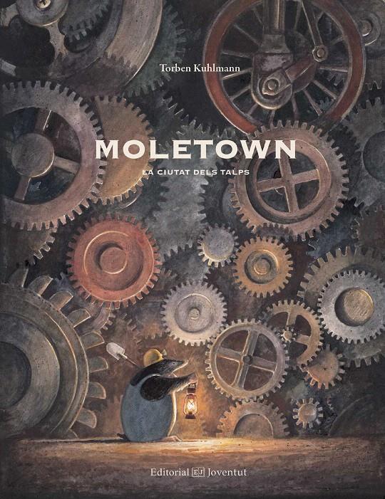 MOLETOWN. LA CIUTAT DELS TALPS | 9788426142528 | KULHMANN, TORBEN | Galatea Llibres | Librería online de Reus, Tarragona | Comprar libros en catalán y castellano online