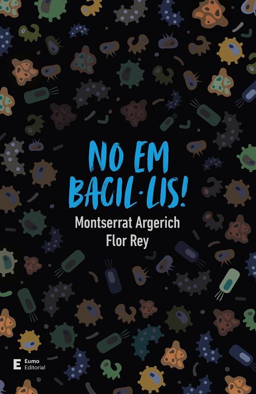 NO EM BACIL·LIS! | 9788497667296 | REY TEIJEIRO, FLOR/ARGERICH TARRÉS, MONTSERRAT | Galatea Llibres | Librería online de Reus, Tarragona | Comprar libros en catalán y castellano online
