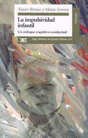 IMPULSIVIDAD INFANTIL, LA | 9788432309359 | BORNAS, XAVIER | Galatea Llibres | Librería online de Reus, Tarragona | Comprar libros en catalán y castellano online