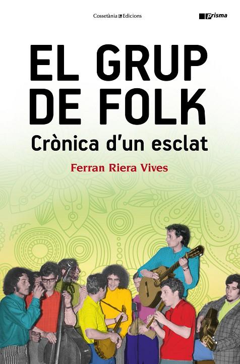EL GRUP DE FOLK. CRÒNICA D'UN ESCLAT | 9788490345597 | RIERA, FERRAN | Galatea Llibres | Librería online de Reus, Tarragona | Comprar libros en catalán y castellano online