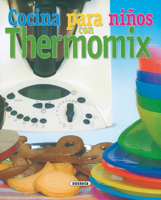 COCINA PARA NIÑOS CON TERMOMIX | 9788430558421 | VARIOS AUTORES | Galatea Llibres | Librería online de Reus, Tarragona | Comprar libros en catalán y castellano online