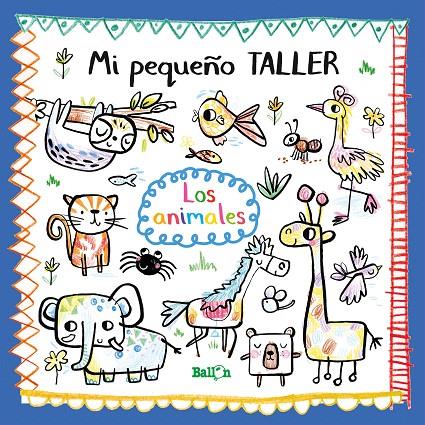 MI PEQUEÑO TALLER - LOS ANIMALES | 9789403212760 | BALLON | Galatea Llibres | Llibreria online de Reus, Tarragona | Comprar llibres en català i castellà online