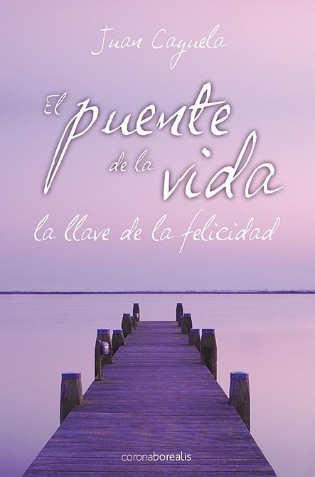 PUENTE DE LA VIDA | 9788492635603 | CAYUELA RODRÍGUEZ, JUAN | Galatea Llibres | Librería online de Reus, Tarragona | Comprar libros en catalán y castellano online
