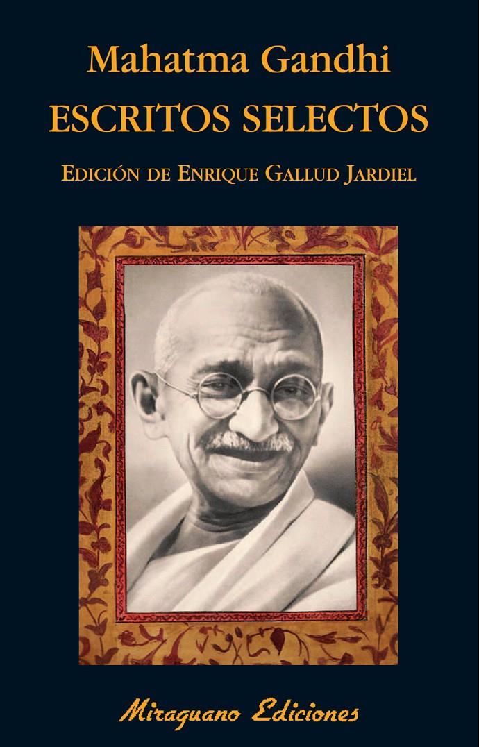 ESCRITOS SELECTOS GANDHI | 9788478134205 | GANDHI, MAHATMA | Galatea Llibres | Librería online de Reus, Tarragona | Comprar libros en catalán y castellano online