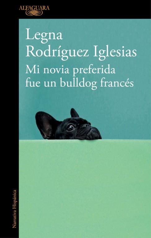 MI NOVIA PREFERIDA FUE UN BULLDOG FRANCÉS | 9788420429625 | RODRIGUEZ IGLESIAS, LEGNA | Galatea Llibres | Llibreria online de Reus, Tarragona | Comprar llibres en català i castellà online