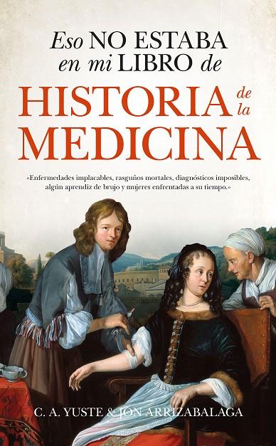 ESO NO ESTABA EN MI LIBRO DE HISTORIA DE LA MEDICINA | 9788494778643 | YUSTE, C.A. | Galatea Llibres | Librería online de Reus, Tarragona | Comprar libros en catalán y castellano online